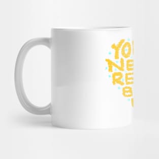 you will never regret being kind Mug